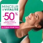 Opération MINCEUR & VITALITE: -50%*