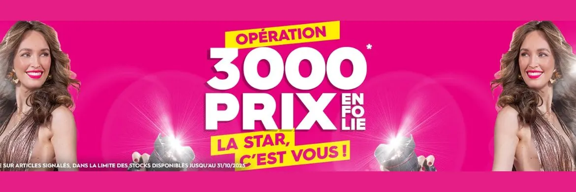 Opération 3000 prix en folie !*